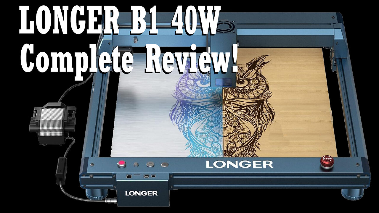 Reviewing the Longer B1 40W Laser | Beginner’s Guide to Laser Cutting & Engraving
