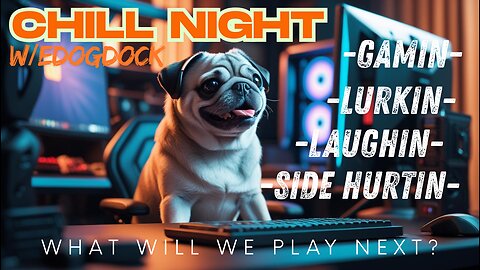 Evenin Lurks-Lets Play-Lets Laugh-Lets Go!!!!