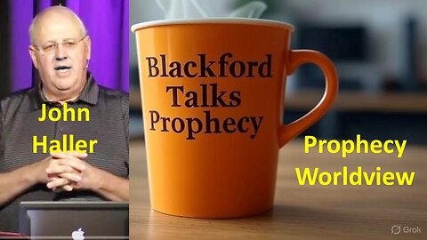 Blackford Talks Prophecy live with John Haller