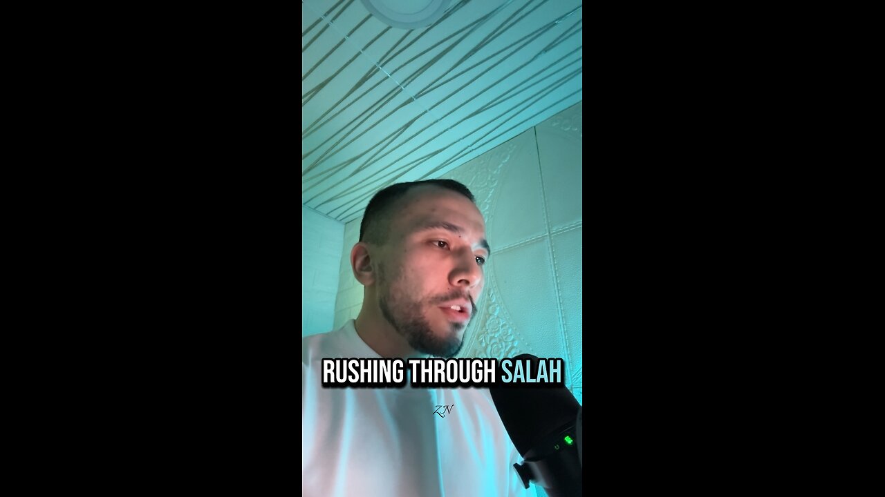 “If you rush through Salah”