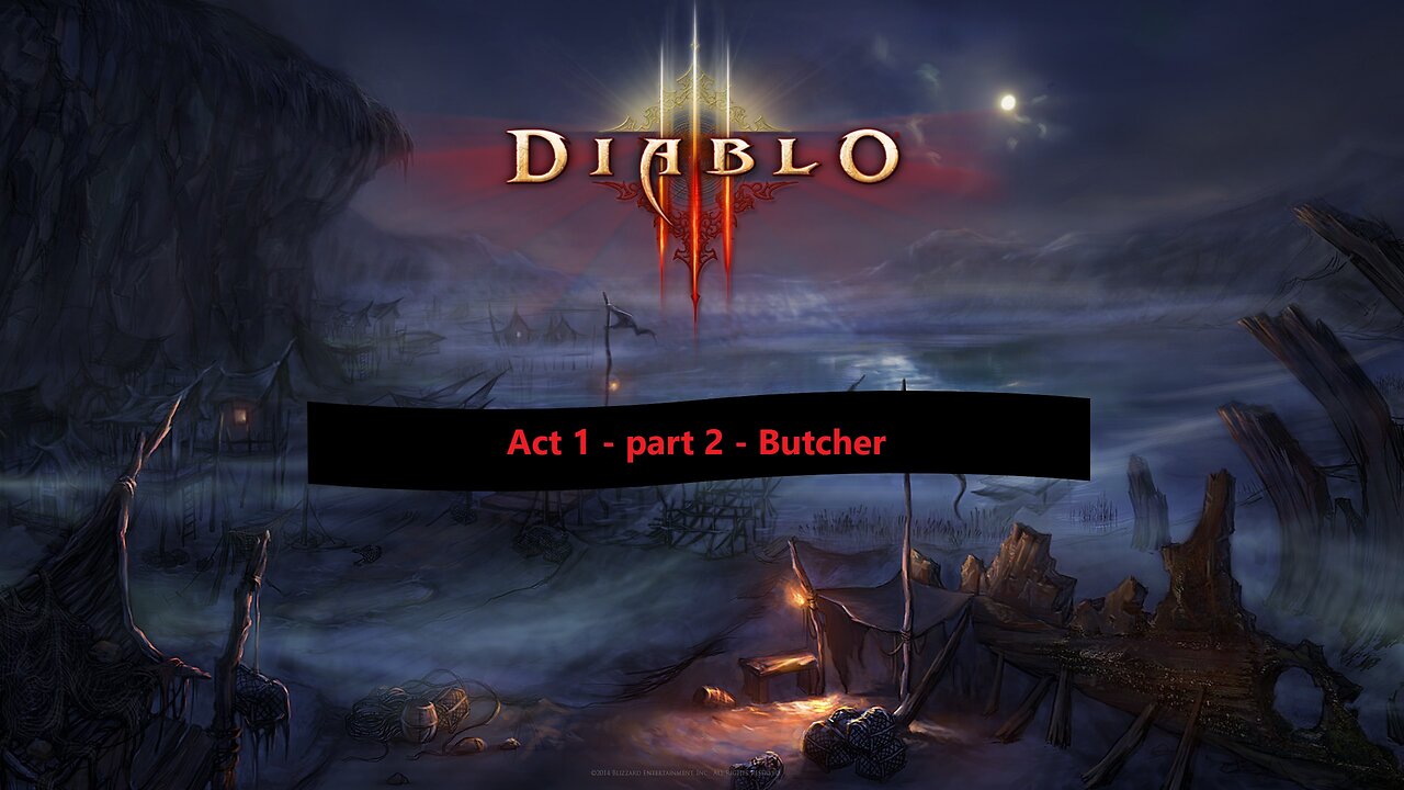 Diablo 3 - Act 1 - Kill the Butcher