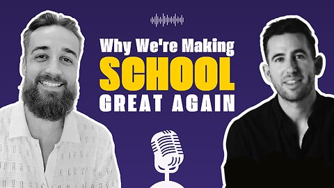 Why We’re Making School Great Again | The Make School Great Again Podcast – Episode 1