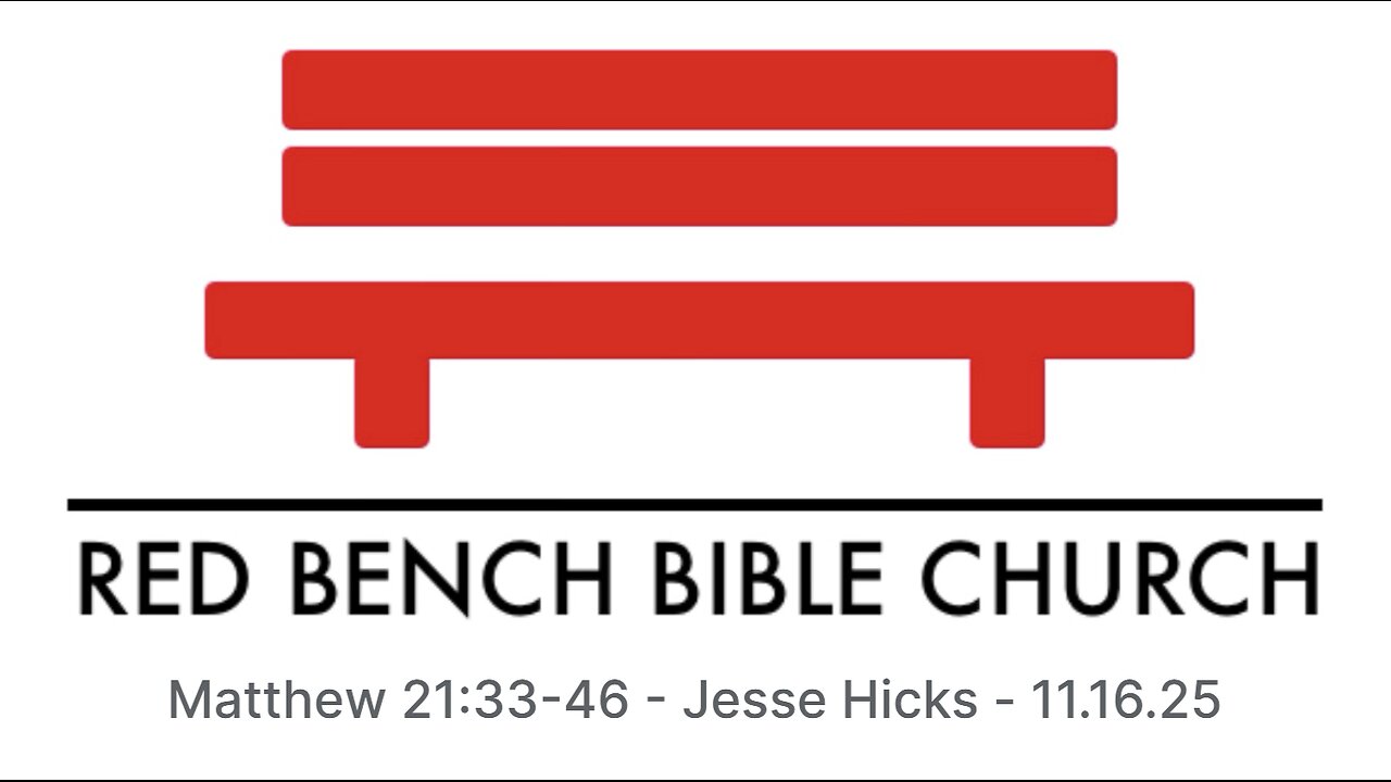 Matthew 21:33-46 - The Stone the Builders' Rejected - 11.16.25