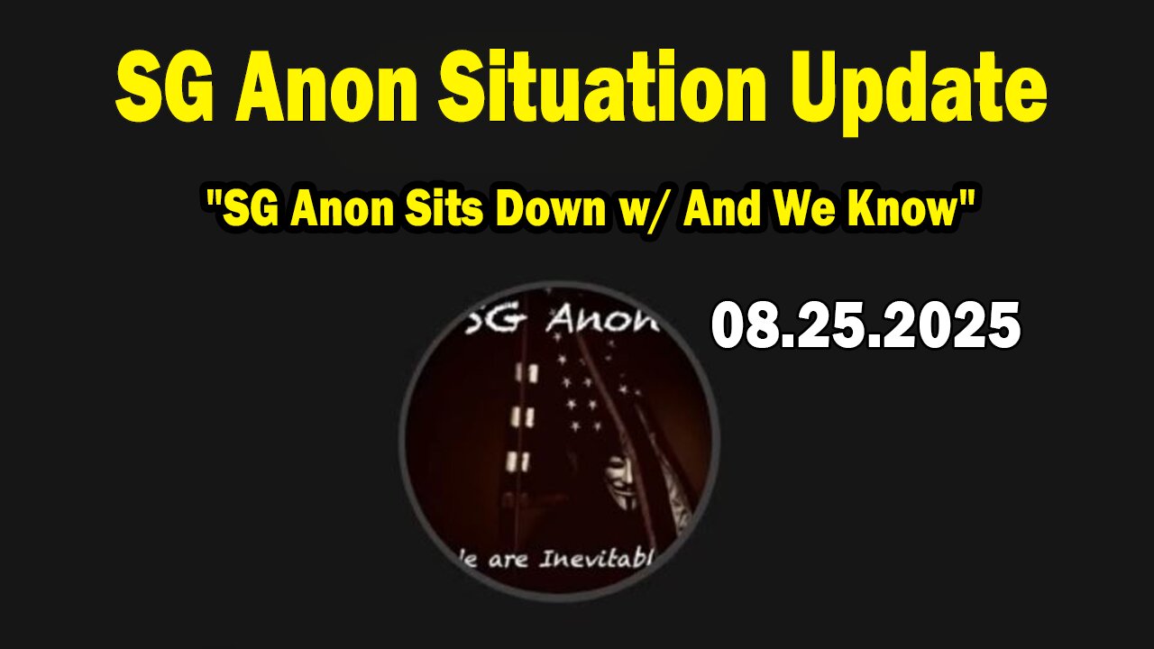 SG Anon Situation Update Aug 25: "SG Anon Sits Down w/ And We Know"