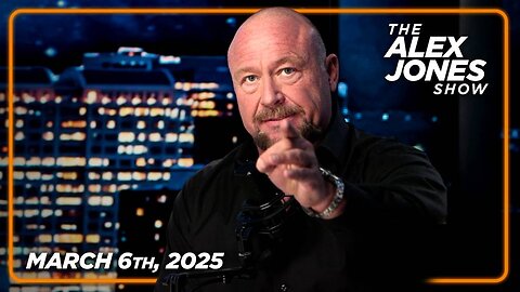 The Alex Jones Show March 6th, 2025