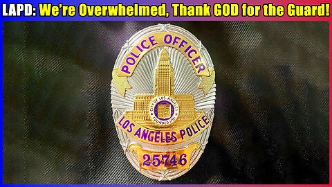 LAPD Insider EXPOSES Chaos: 'We’re Out of Control, National Guard Saves the Day!'