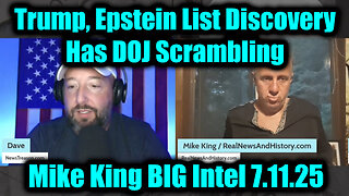 BIG Intel 7.11.25 - Trump, Epstein List Discovery Has DOJ Scrambling