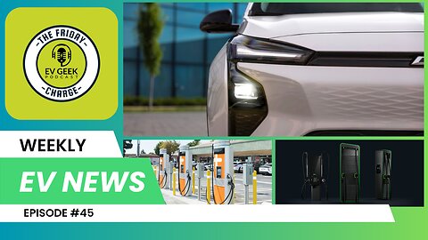 Ford's Big EV Reset, Bolt Comeback, Mercedes EVs Vanish, and Charger Checkups!