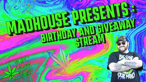 Madhouse Presents : Its my birthday????