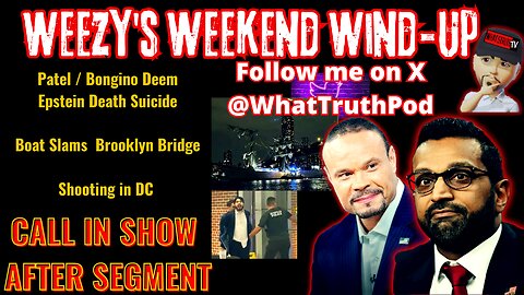 Weezy's Weekend Wind Up! #Patel #DCshooting #Bongino