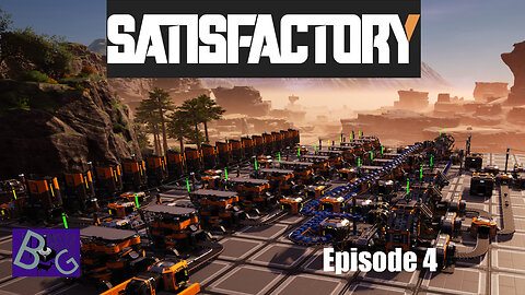 Satisfactory 1.1 Playthrough Episode 4 (pt 2)