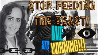 Stop Feeding the Beast! We are WINNING!