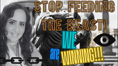 Stop Feeding the Beast! We are WINNING!