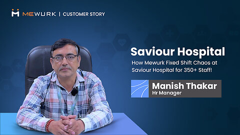 How Mewurk Fixed Shift Chaos at Saviour Hospital for 350+ Staff!