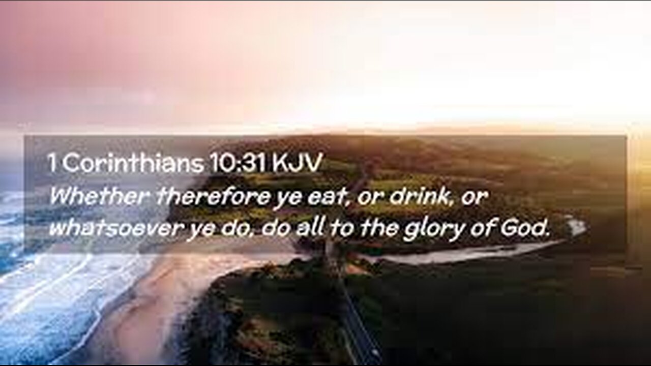 Verse Of The Day : 1 Cor 10:31 NLT So Whether You Eat Or Drink, Or Whatever You Do, Do It All For...