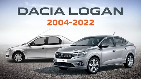 Dacia Logan Evolution: From Budget Hero to Modern Marvel (2004 - 2022 Evolution)