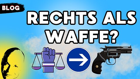Rechts als Waffe?