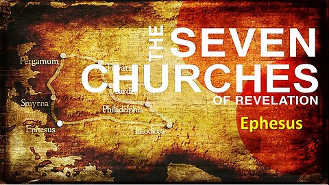The Seven Churches of Revelation Pt 2 - Ephesus