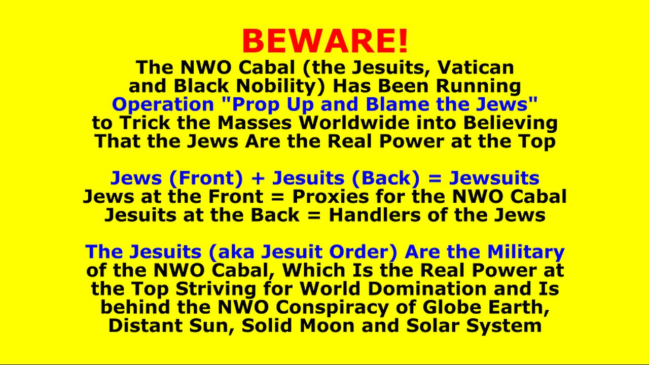 BEWARE of Operation "Prop Up and Blame the Jews" by the NWO Cabal! Expose the MOAC! See Description!