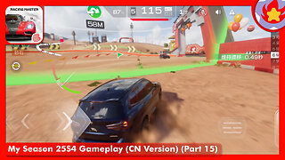 My Season 25S4 Gameplay (CN Version) (Part 15) | Racing Master