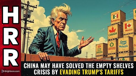China may have solved the EMPTY SHELVES crisis by EVADING Trump's tariffs