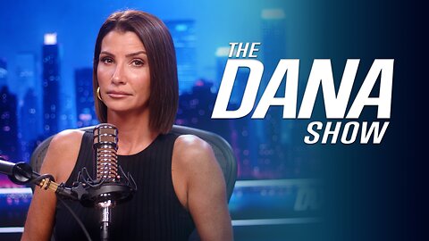 WATCH: The Dana Show LIVE on Rumble! - 7/15/25