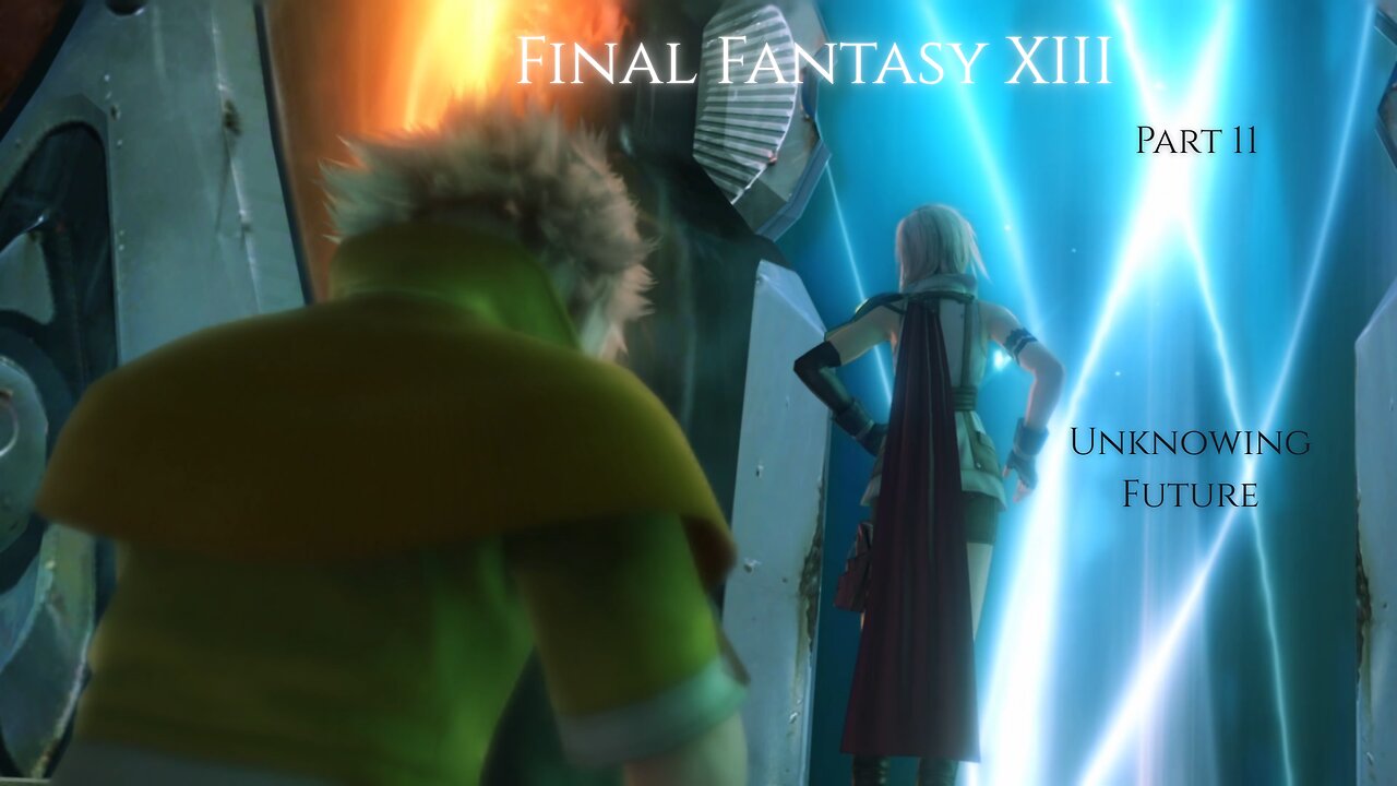 Final Fantasy XIII Part 11 - Unknowing Future