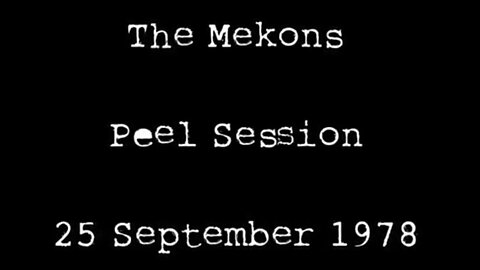 THE MEKONS, JOHN PEEL SESSION 1978