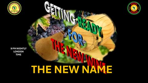 AFRICA IS THE HOLY LAND || GETTING READY FOR THE NEW WINE || THE NEW NAME