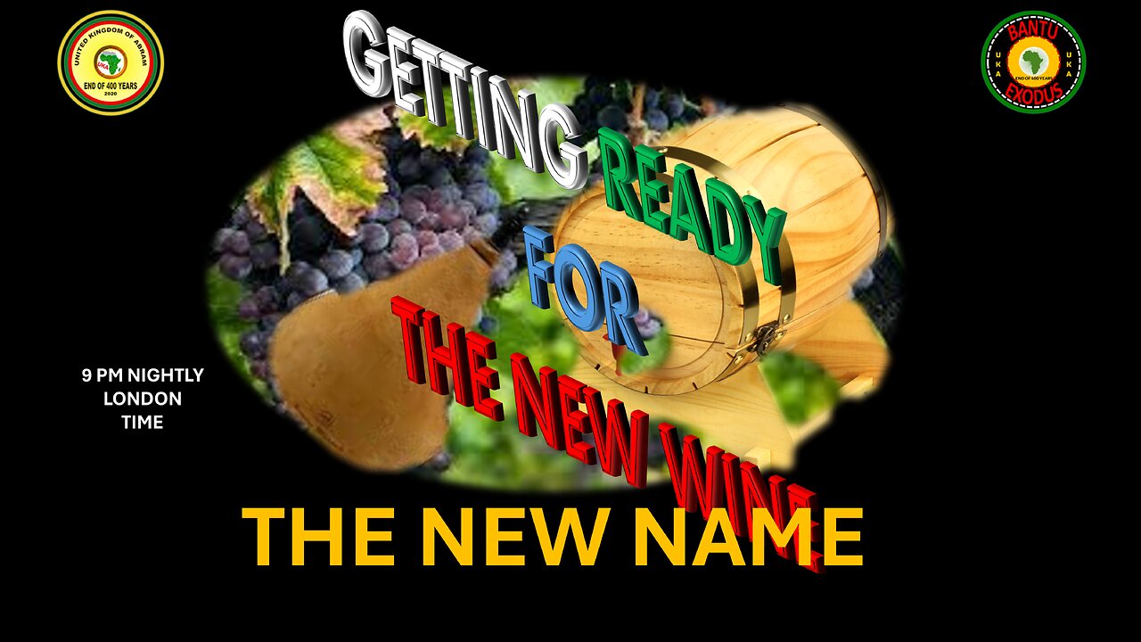 AFRICA IS THE HOLY LAND || GETTING READY FOR THE NEW WINE || THE NEW NAME