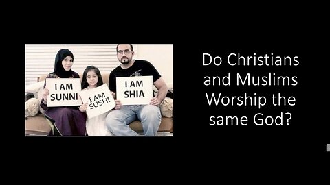 Lesson 4: Do Muslims and Christians Worship the Same God?