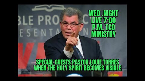 WED. NIGHT LIVE PASTOR LOUIE SEEING THE HOLY SPIRIT MOVE