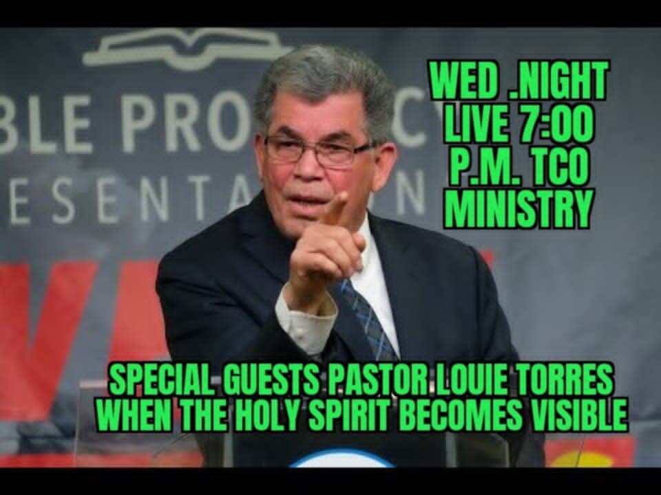 WED. NIGHT LIVE PASTOR LOUIE SEEING THE HOLY SPIRIT MOVE
