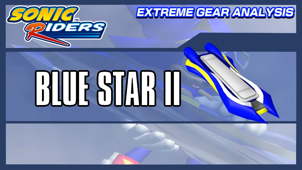 Blue Star II (Extreme Gear Analysis)