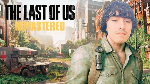 Playing Yet Another Post-Apocalyptic Game (The Last Of Us)