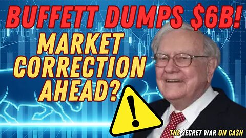Buffett Dumps $6.1 B in Stocks & Warns: Market Correction Ahead?