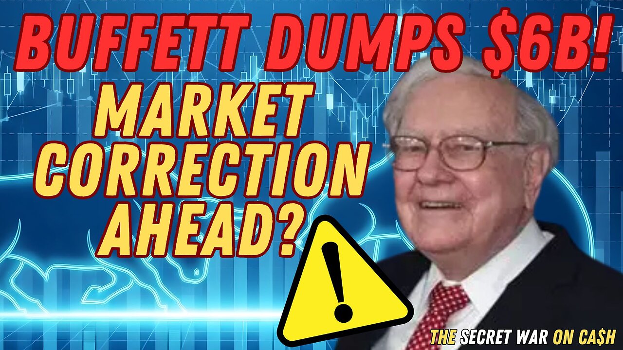 Buffett Dumps $6.1 B in Stocks & Warns: Market Correction Ahead?