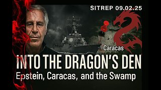 Into the Dragon's Den - SITREP 09.02.25