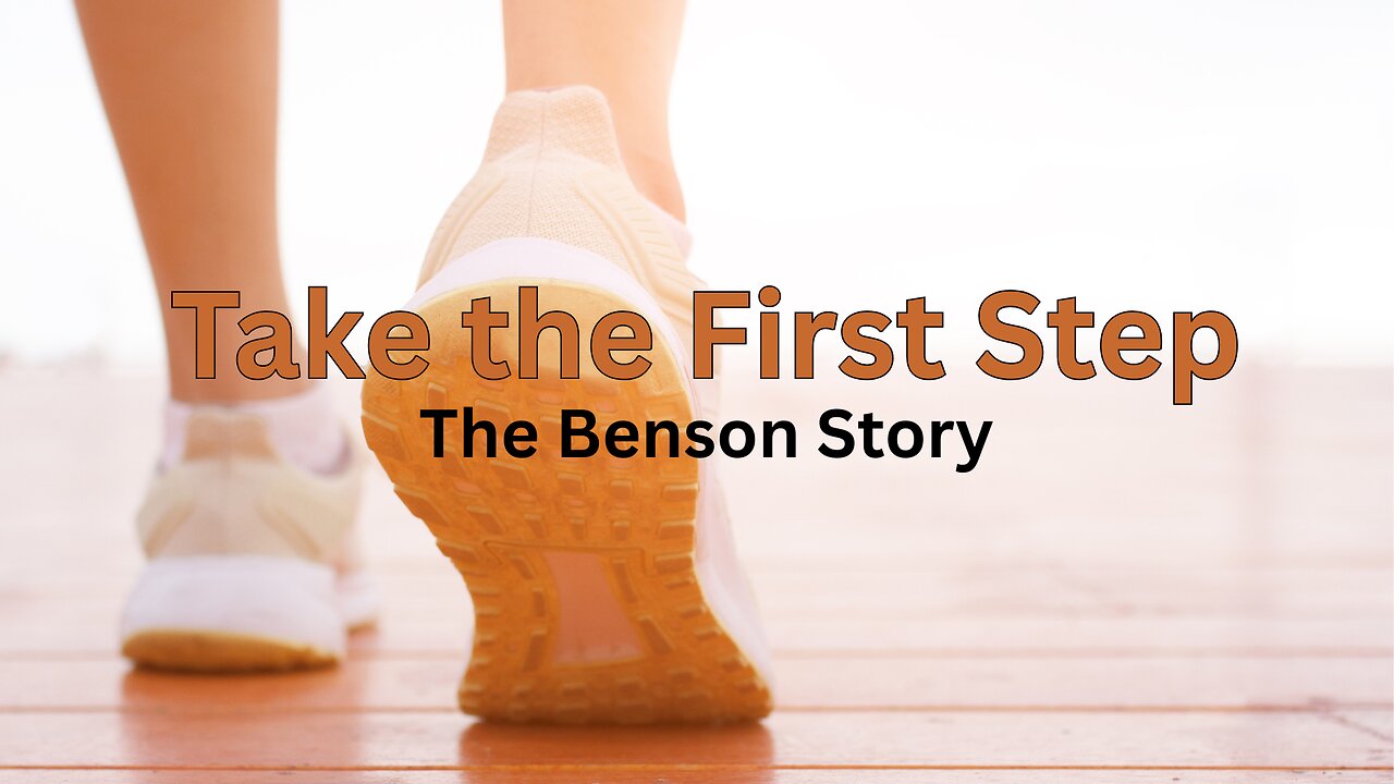Take the First Step: The Benson Story-09/14/25