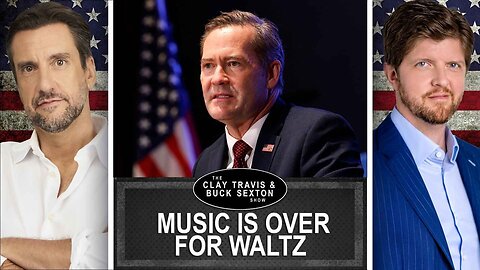 Waltz Out As National Security Adviser | Clay and Buck