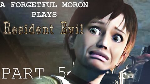 A Forgetful Moron Plays Resident Evil HD Remaster Part 5 #Residentevil #Ps5