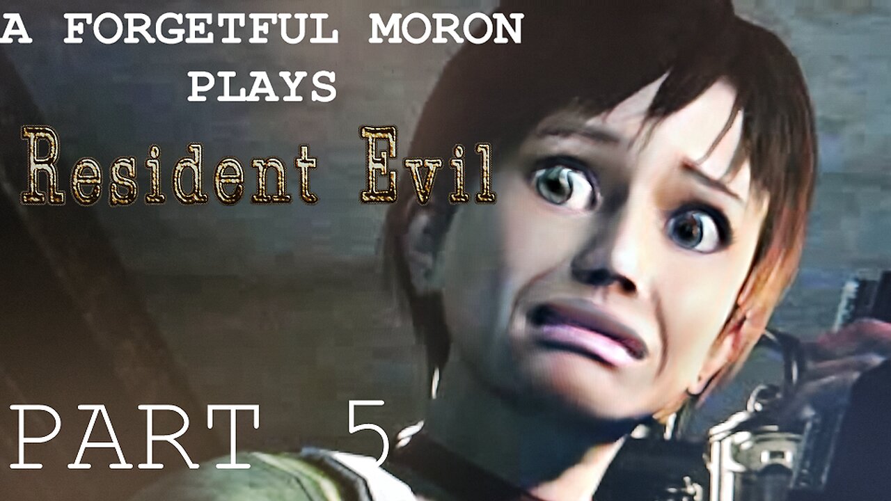 A Forgetful Moron Plays Resident Evil HD Remaster Part 5 #Residentevil #Ps5