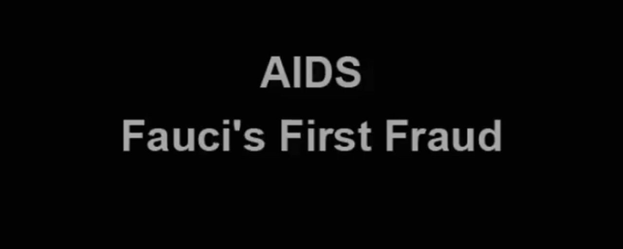 HIV = AIDS - Fauci’s First Fraud
