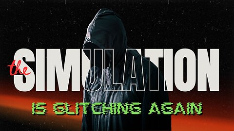 The Simulation Is Glitching Again