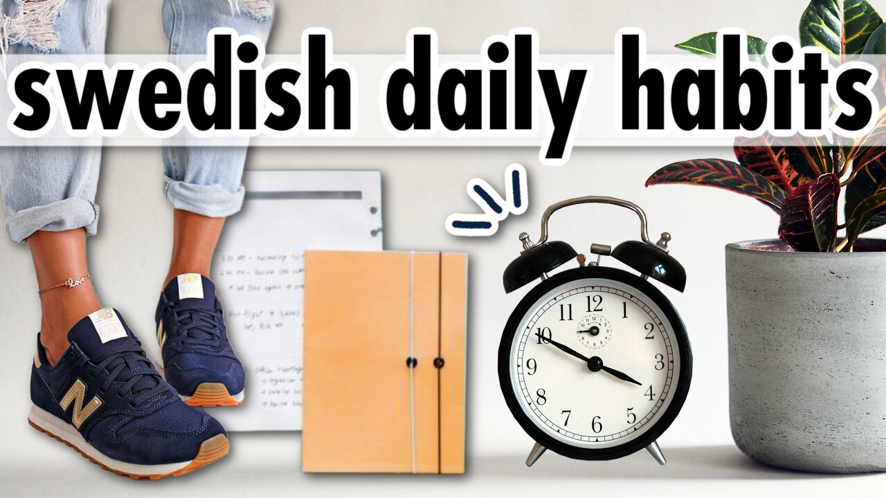 13 *SWEDISH* Daily Habits That Will CHANGE YOUR LIFE!