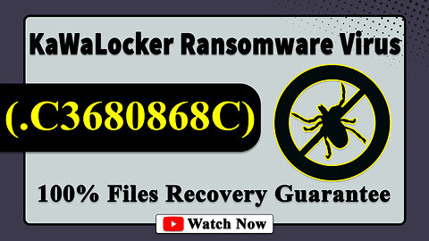 || SOLVED ✅🔘|| KaWaLocker (.C3680868C) ransomware virus - removal and Decryption