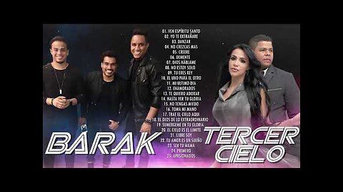 Grupo Barak Y Tercer Cielo - Sus Mejores Canciones Grandes Exitos - Alabanza Musica Cristiana.
