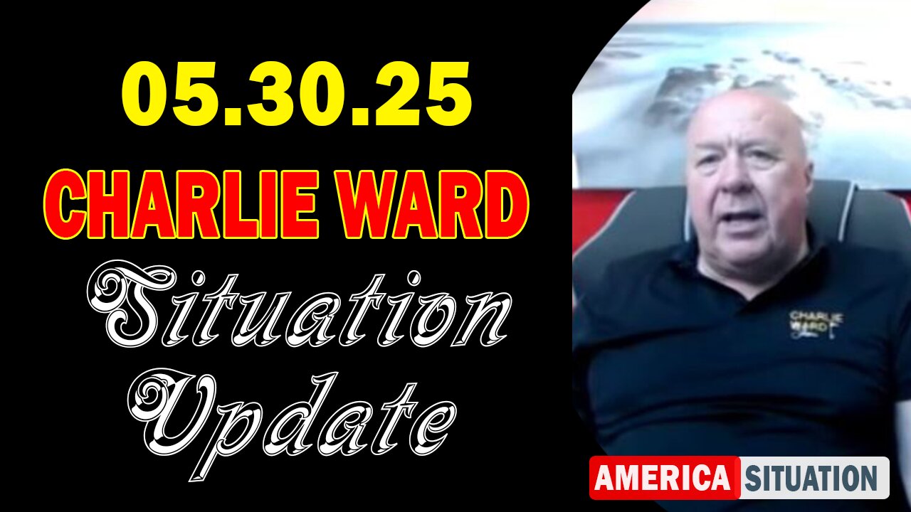 Charlie Ward Situation Update May 30: "Charlie Ward Daily News With Paul Brooker & Warren Thornton"