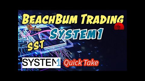 SST | System1 | Quick Take