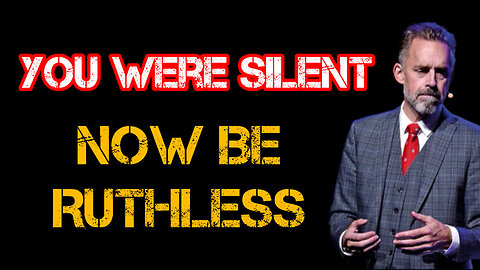 You were SILENT now be RUTHLESS